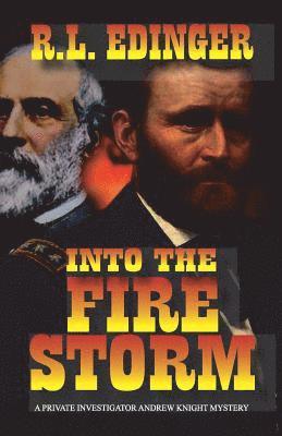 Into the Fire Storm: A Private Investigator Andrew Knight Mystery 1