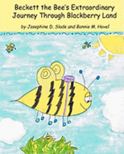 Beckett the Bee's Extraordinary Journey Through Blackberry Land 1