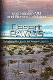 Gerard Lemoine, Bob Kaplan MD - Desert Pawns: Breaking The Cycle Of Reincarceration, Häftad