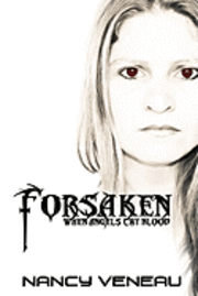 bokomslag Forsaken: When Angel's cry blood...