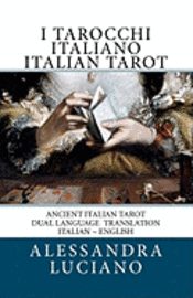 bokomslag I Tarocchi Italiano Italian Tarot: Dual Language - Italian - English