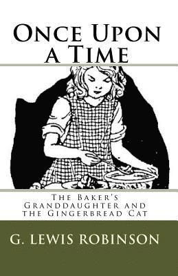 bokomslag Once Upon a Time: The Baker's Granddaughter and the Gingerbread Cat