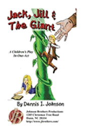 Jack, Jill & The Giant: A Children's Play in One-Act 1