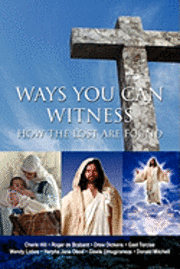Ways You Can Witness: How the Lost Are Found 1