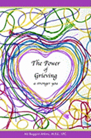 bokomslag The Power of Grieving: A Stronger You
