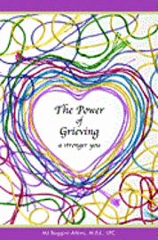 The Power of Grieving: A Stronger You 1