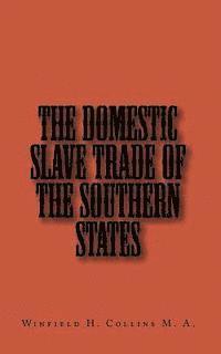 bokomslag The Domestic Slave Trade of The Southern States