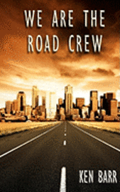 bokomslag We Are The Road Crew: Life on the Road and How I Got There