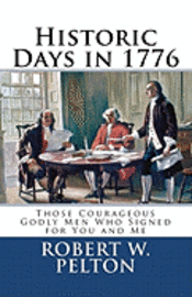 bokomslag Historic Days in 1776: Those Courageous Godly Men Who Signed for You and Me