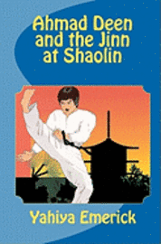 bokomslag Ahmad Deen and the Jinn at Shaolin