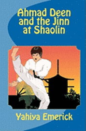 Ahmad Deen and the Jinn at Shaolin 1