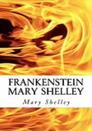 bokomslag Frankenstein Mary Shelley: The Modern Prometheus: Frankenstein's Monster