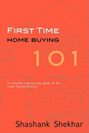First Time Home Buying 101: A complete step-by-step guide to home buying process