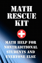 bokomslag Math Rescue Kit: Breakthrough Strategies For Nontraditional Students and Everyone Else