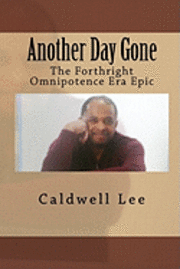 Caldwell Lee - Another Day Gone: The Forthright Omnipotence Era Epic, Häftad