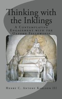 bokomslag Thinking with the Inklings: A Contemplative Engagement with the Oxford Fellowship