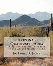 bokomslag Arizona - Quartzsite Area: Things you may NOT have seen in and around Quartzsite, AZ