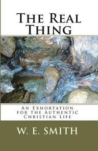 bokomslag The Real Thing: An Exhortation for the Authentic Christian Life