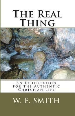 bokomslag The Real Thing: An Exhortation for the Authentic Christian Life