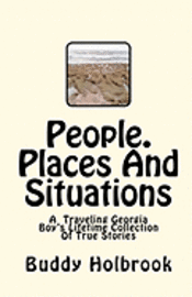 bokomslag People. Places And Situations: A Travelers Lifetime Collection Of True Stories