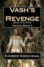 bokomslag Vash's Revenge: Save the Fair Maiden Book 2