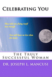 Joseph L. Mancusi - Celebrating You: The Truly Successful Woman, Häftad