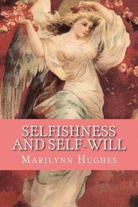 bokomslag Selfishness and Self-Will