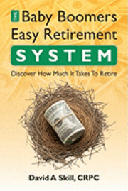 bokomslag Baby Boomers Easy Retirement System: Determinine how much you need to retire