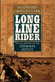 bokomslag Long Line Rider: The 1893 Opening of the Cherokee Outlet