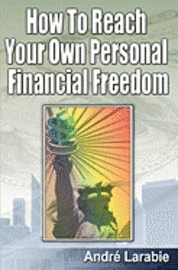 bokomslag How To Reach Your Own Personal Financial Freedom