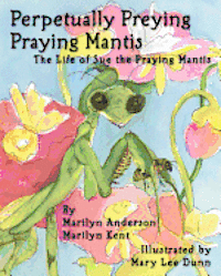 bokomslag Perpetually Preying Praying Mantis