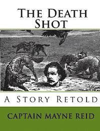 bokomslag The Death Shot: A Story Retold