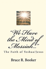 bokomslag 'We Have the Mind of Messiah...': The Faith of Yeshua/Jesus