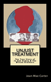 bokomslag Unjust Treatment: The True Story of Jo Ann Dewey & The Wilson Brothers