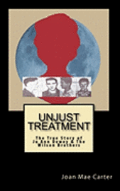 Unjust Treatment: The True Story of Jo Ann Dewey & The Wilson Brothers 1