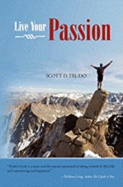 Scott D. Trudo - Live Your Passion, Häftad