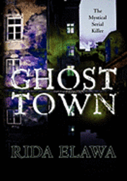 bokomslag Ghost Town: The Mystical Serial Killer