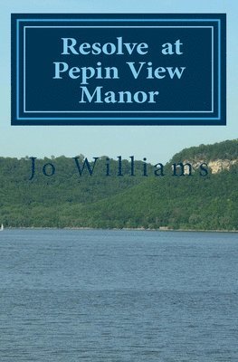 bokomslag Resolve at Pepin View Manor