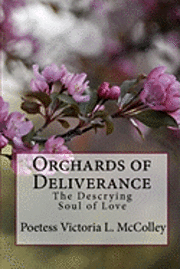 Orchards of Deliverance: The Descrying Soul of Love 1