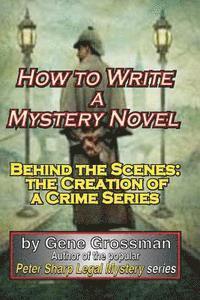 bokomslag How to Write a Mystery Novel: Behind the Scenes: the Creation of a Crime Series