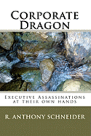 bokomslag Corporate Dragon: Executive Assassinations at their own hands