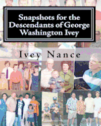 bokomslag Snapshots for the Descendants of George Washington Ivey: Ivey Family History