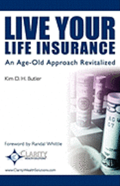 bokomslag Live Your Life Insurance: An Age-Old Approach Revitalized