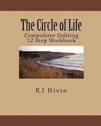 Kj Nivin - The Circle of Life: Compulsive Debting 12 Step Workbook, Häftad