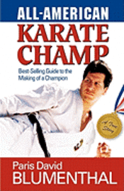 bokomslag All-American Karate Champ: Best-Selling Guide to the Making of a Champion