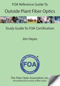 bokomslag The FOA Reference Guide to Outside Plant Fiber Optics