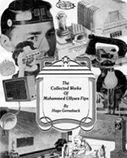 bokomslag The Collected Works of Mohammed Ullyses Fips: April 1 -- Important Date for Hugo Gernsback and other April Fools