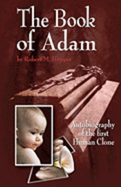 bokomslag The Book of Adam: Autobiography of the First Human Clone