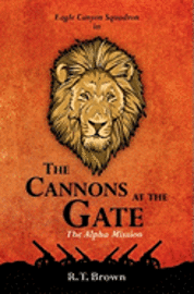 The Cannons at the Gate: The Alpha Mission 1