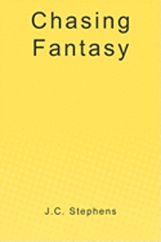 J. C. Stephens - Chasing Fantasy, Häftad. Tillgänglighet: Lägg i varukorg